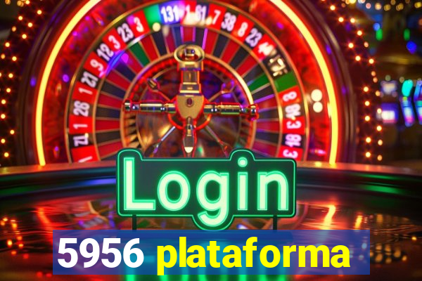 5956 plataforma